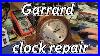 Check Service U0026 Minor Repair Of A 1930s Garrard English Mantel Clock Someone S Been Fiddling